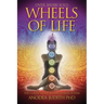 Wheels of Life: A User's Guide to the Chakra System