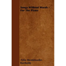 Songs Without Words - For The Piano