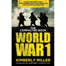 The Compacted Book of World War 1: Fascinating First World War Stories Plus 200 Trivia Questions for Your Trivia Domination