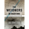 The Weidners in Wartime: Letters of Daily Survival and Heroism Under Nazi Rule