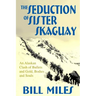 The Seduction of Sister Skaguay