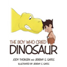 The Boy Who Cried Dinosaur