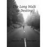 The Long Walk to Destiny