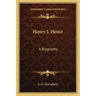 Henry J. Heinz: A Biography