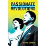 Passionate Revolutions: The Media and the Rise and Fall of the Marcos Regime