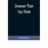 Greener Than You Think