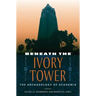 Beneath the Ivory Tower: The Archaeology of Academia