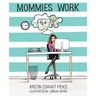 Mommies Work