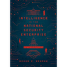 Intelligence in the National Security Enterprise: An Introduction