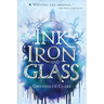 Ink, Iron, and Glass
