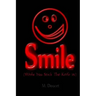 Smile: While You Stick the Knife In