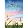 Babies in the Cornfield: Stories of Maternal Health and Death from around the World