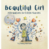 Beautiful Girl: Affirmations for Little Queens