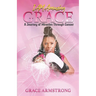 I Am Amazing Grace: A Journey of Miracles Through Cancer