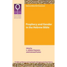 Prophecy and Gender in the Hebrew Bible