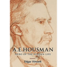 A.E. Housman: Hero of the Hidden Life