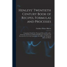 Henleys' Twentieth Century Book of Recipes, Formulas and Processes: Containing Nearly Ten Thousand Selected Scientific, Chemical, Technical and Househ
