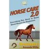 Horse Care 2.0: Everything You Need to Know About Horses for Beginners