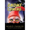 Gnome Coming: A humorous paranormal novel