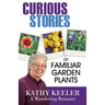 Curious Stories of Familiar Garden Plants