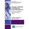 Strategic Leadership of Portfolio and Project Management: Bridging the Gaps Between Setting and Executing Strategy