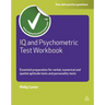 IQ and Psychometric Test Workbook: Essential Preparation for Verbal Numerical and Spatial Aptitude Tests and Personality Tests