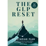 The GLP Reset: Vegetarian Plan: Nutrition, Mindset & Wellness Companion for Sustainable GLP-1 Weight Loss