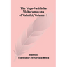 The Yoga-Vasishtha Maharamayana of Valmiki, Vol. 1