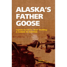 Alaska's Father Goose: Captain Gerald A. Bud Bodding: A Career in Aviation