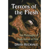 Terrors of the Flesh: The Philosophy of Body Horror in Film