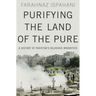 Purifying the Land of the Pure: A History of Pakistan's Religious Minorities