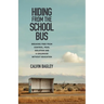Hiding from the School Bus