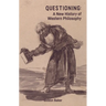 Questioning: A New History of Western Philosophy