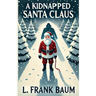 A Kidnapped Santa Claus(Illustrated)
