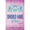 Should Have Run: A Small Town Single Dad Romance