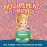 Measurements & Metrics 3rd Grade Math Workbook Series: 3rd Grade Math Workbook Series