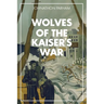 The Wolves of the Kaiser's War