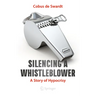 Silencing a Whistleblower: A Story of Hypocrisy