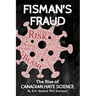 Fisman's Fraud: The Rise of Canadian Hate Science