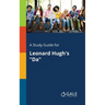 A Study Guide for Leonard Hugh's "Da"