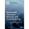 Sustainable Consumer Behavior and Food Marketing