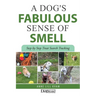 A Dog's Fabulous Sense of Smell