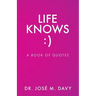 Life Knows: A Book of Quotes