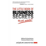 The Little Book of Business Secrets That Work!
