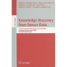 Knowledge Discovery from Sensor Data: Second International Workshop, Sensor-Kdd 2008, Las Vegas, Nv, Usa, August 24-27, 2008, Revised Selected Papers