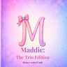 Maddie: The Trio Edition