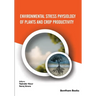 Environmental Stress Physiology of Plants and Crop Productivity