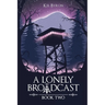 A Lonely Broadcast: Book Two