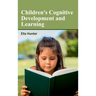Children's Cognitive Development and Learning