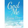 God and Me Every Day . . .